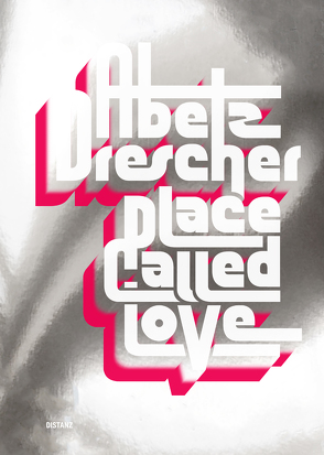 Place Called Love von Abetz & Drescher, de Arruda,  Tereza