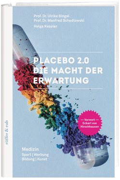 Placebo 2.0 von Bingel,  Ulrike, Kessler,  Helga, Schedlowski,  Manfred, von Hirschhausen,  Eckart