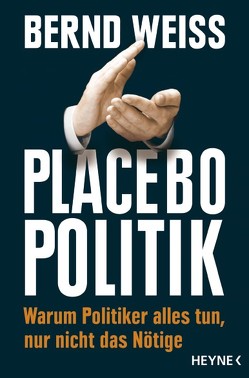 Placebo-Politik von Weiß,  Bernd