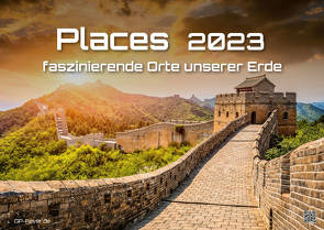 Places – faszinierende Orte unserer Erde – 2023 – Kalender DIN A2