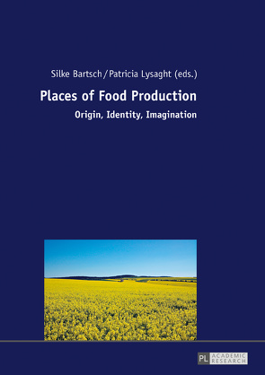 Places of Food Production von Bartsch,  Silke, Lysaght,  Patricia