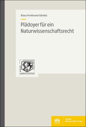 Plädoyer für ein Naturwissenschaftsrecht von Gärditz,  Klaus F.
