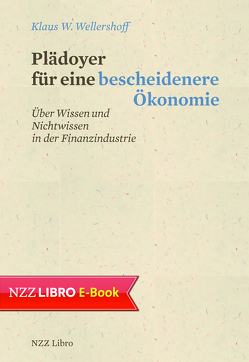 Plädoyer für eine bescheidenere Ökonomie von Wellershoff,  Klaus W.