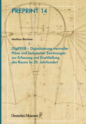 Pläne und technische Zeichnungen aus Architektur, Bergbau, Raketentechnik und Schiffbau – das Gemeinschaftsprojekt DigiPEER von Röschner,  Matthias