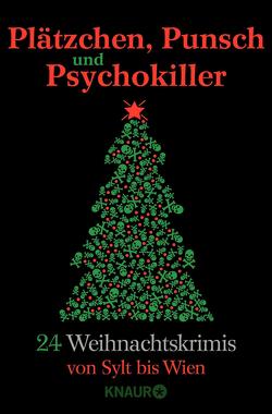 Plätzchen, Punsch und Psychokiller von Anhalt,  Gert, Burger,  Wolfgang, Busch,  Petra, Etzold,  Veit, Förg,  Nicola, Gilbers,  Harald, Haenni,  Stefan, Häufler,  Ines, Herrmann,  Jutta Maria, Jagusch,  Rudolf, Kabatek,  Elisabeth, Kastura,  Thomas, Keller,  Ivonne, Koch,  Sven, Leibrock,  Felix, Lorentz,  Iny, Manstein,  Bodo, Merchant,  Judith, Mischke,  Susanne, Pauly,  Gisa, Spanier,  Isabell, Turhan,  Su, Winter,  Karen, Zannini,  Patrizia, Zeller,  Franz