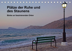 Plätze der Ruhe und des Staunens – Bänke an faszinierenden Orten (Tischkalender 2023 DIN A5 quer) von Radke,  Susanne