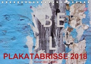 Plakatabrisse 2018 – Kunst des Zufalls (Tischkalender 2018 DIN A5 quer) von Stolzenburg,  Kerstin