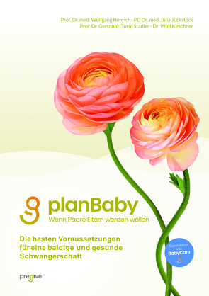 planBaby – Wenn Paare Eltern werden wollen von Henrich,  Wolfgang, Jückstock,  Julia, Kirschner,  Wolf, Stadler,  Gertraud (Turu)