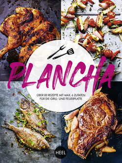 Plancha – Über 80 Rezepte mit maximal 6 Zutaten für die Grill- und Feuerplatte von Irgang,  Birgit, Larousse, 