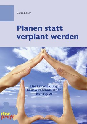 Planen statt verplant werden von Reiner,  Carola