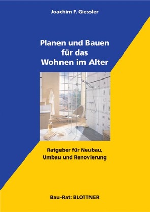Planen und Bauen für das Wohnen im Alter von Giessler,  Joachim F