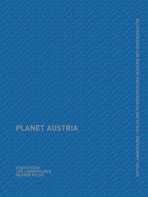 Planet Austria von Köck,  Günter, Lammerhuber,  Lois, Piller,  Werner E