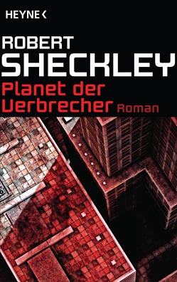 Planet der Verbrecher von Franke-Winheller,  Charlotte, Sheckley,  Robert