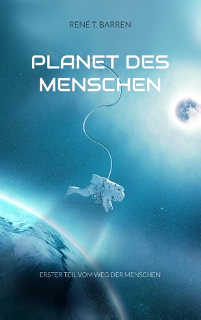 Planet des Menschen von Barren,  René T.