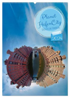 Planet Hafencity – Universum Hamburg (Wandkalender 2024 DIN A2 hoch), CALVENDO Monatskalender von Wildner,  Jens