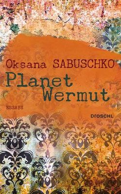 Planet Wermut von Kratochvil,  Alexander, Sabuschko,  Oksana