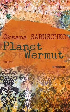 Planet Wermut von Kratochvil,  Alexander, Sabuschko,  Oksana