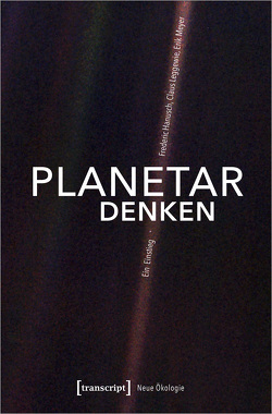 Planetar denken von Hanusch,  Frederic, Leggewie,  Claus, Meyer,  Erik
