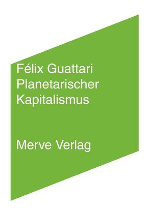 Planetarischer Kapitalismus von Guattari,  Félix, Schmidgen,  Henning, Voullié,  Ronald, Wolf,  Frieder O