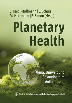 Planetary Health von Herrmann,  Martin, Schulz,  Christian, Simon,  Babette, Traidl-Hoffmann,  Claudia