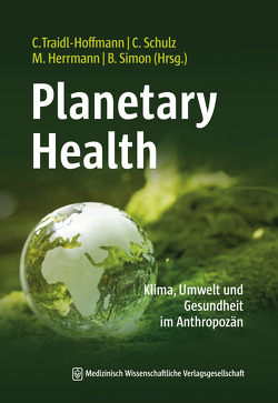 Planetary Health von Herrmann,  Martin, Schulz,  Christian, Simon,  Babette, Traidl-Hoffmann,  Claudia