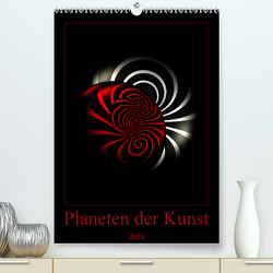 Planeten der Kunst (Premium, hochwertiger DIN A2 Wandkalender 2023, Kunstdruck in Hochglanz) von Huick,  Waldemar