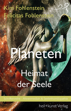 Planeten – Heimat der Seele von Fohlenstein,  Felicitas, Fohlenstein,  Kim