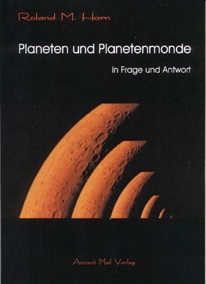 Planeten und Planetenmonde in Frage und Antwort von Horn,  Roland M