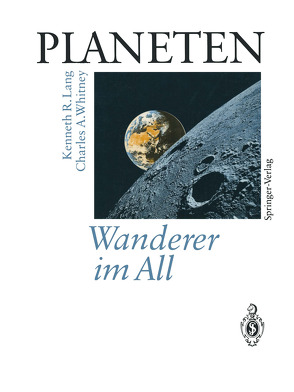 PLANETEN Wanderer im All von Bührke,  T., Lang,  Kenneth R., Staude,  J., Whitney,  Charles A.