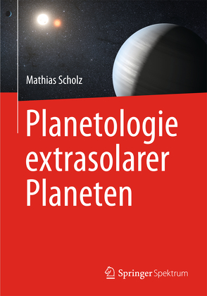 Planetologie extrasolarer Planeten von Scholz,  Mathias