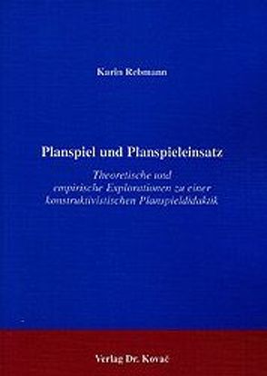 Planspiel und Planspieleinsatz von Rebmann,  Karin