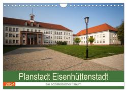 Planstadt Eisenhüttenstadt – ein sozialistischer Traum (Wandkalender 2024 DIN A4 quer), CALVENDO Monatskalender von Hoffmann,  Björn