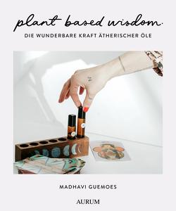 plant based wisdom von Guemoes,  Madhavi