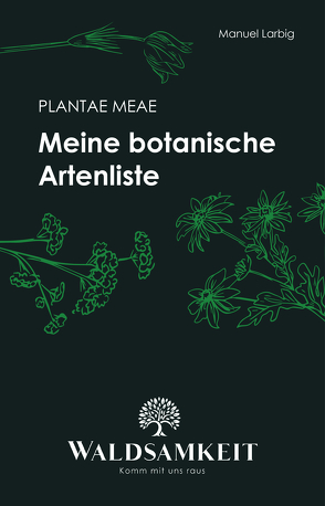 Plantae meae von Larbig,  Manuel