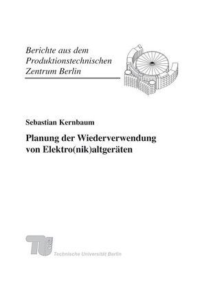 Planung der Wiederverwendung von Elektro(nik)altgeräten. von Kernbaum,  Sebastian, Seliger,  Günther