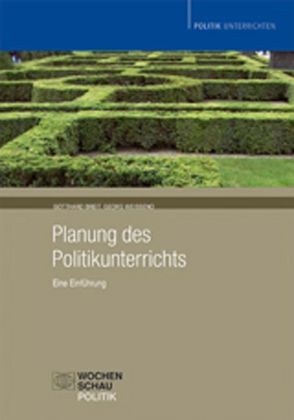 Planung des Politikunterrichts von Breit,  Gotthard, Weißeno,  Georg