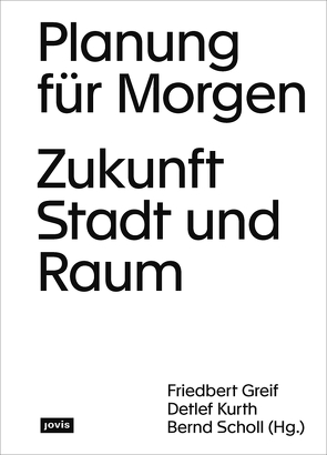 Planung für Morgen von Greif,  Friedbert, Kurth,  Detlef, Scholl,  Bernd