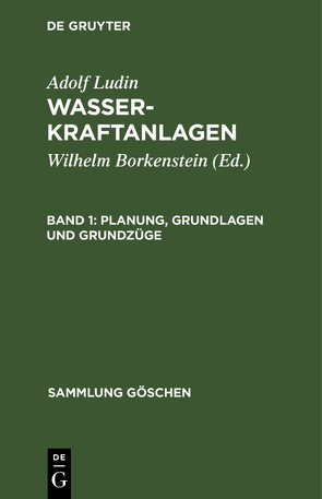 Adolf Ludin: Wasserkraftanlagen / Planung, Grundlagen und Grundzüge von Borkenstein,  Wilhelm, Ludin,  Adolf