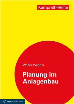 Planung im Anlagenbau von Wagner,  Walter