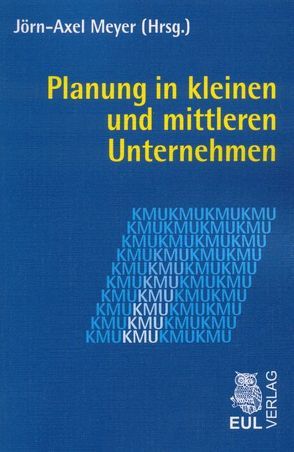 Planung in kleinen und mittleren Unternehmen von Meyer,  Jörn-Axel