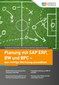 Planung mit SAP ERP, BW und BPC – das richtige Werkzeug auswählen von Bauer,  Thomas, Munzel,  Martin, Pieper-Kaplan,  Ralf, Sass,  Christian