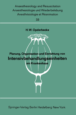 Planung, Organisation und Einrichtung von Intensivbehandlungseinheiten am Krankenhaus von Opderbecke,  Hans W