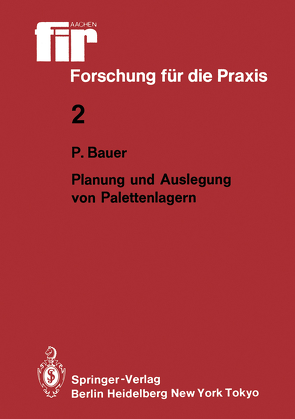 Planung und Auslegung von Palettenlagern von Bauer,  Peter