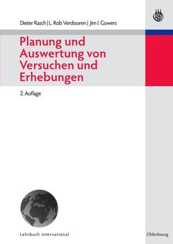 Planung und Auswertung von Versuchen und Erhebungen von Gowers,  Jim I., Rasch,  Dieter, Verdooren,  L. Rob