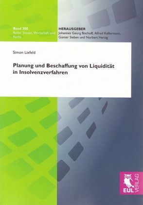 Planung und Beschaffung von Liquidität in Insolvenzverfahren von Lixfeld,  Simon