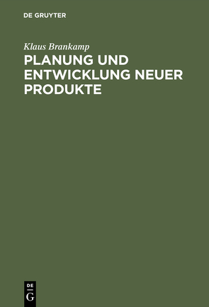 Planung und Entwicklung neuer Produkte von Brankamp,  Klaus