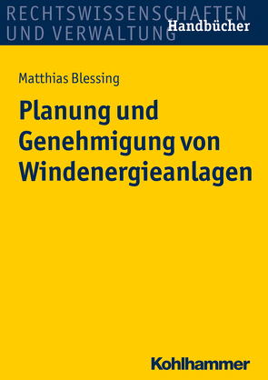 Planung und Genehmigung von Windenergieanlagen von Blessing,  Matthias