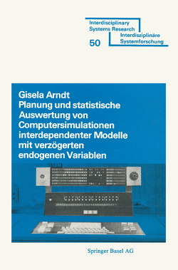 Planung und Stastistische Auswertung von Computersimulationen interdependenter Modelle mit verzögerten endogenen Variablen von ARNDT