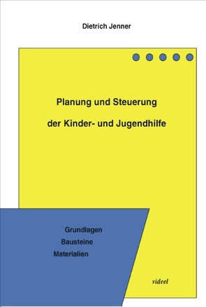 Planung und Steuerung der Kinder- und Jugendhilfe von Jenner,  Dietrich