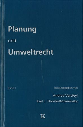Planung und Umweltrecht, Band 1 von Thomé-Kozmiensky,  Karl J., Versteyl,  Andrea